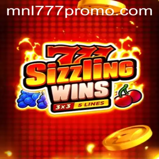 Exploring 777 Sizzling Wins: Unveiling MNL777's Latest Gaming Experience