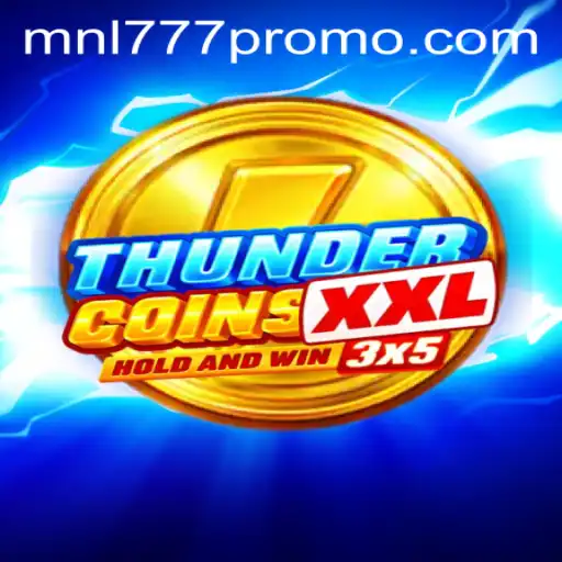 ThunderCoinsXxl: A New Era in Gaming with MNL777