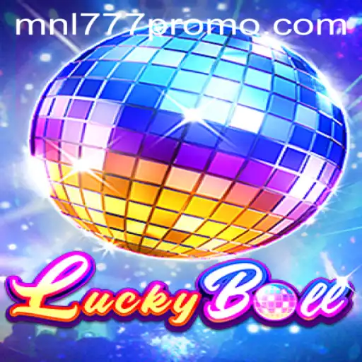 Discover the Thrills of LuckyBall with MNL777